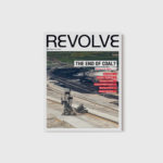 REVOLVE #28 - The End of Coal?